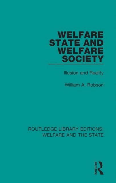 William Robson - Welfare State and Welfare Society, E-bok