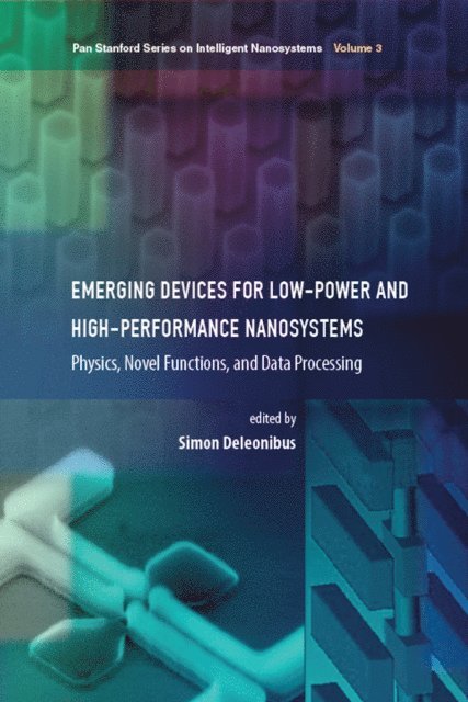 Simon Deleonibus - Emerging Devices for Low-Power and High-Performance Nanosystems, E-bok