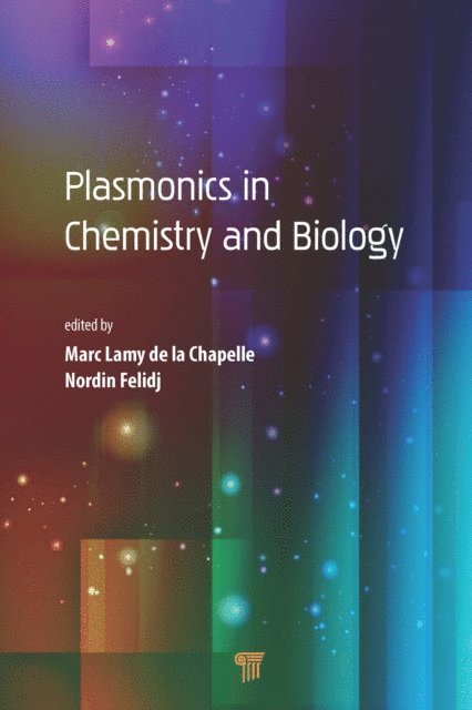 Nordin Felidj, Marc Lamy de la Chapelle - Plasmonics in Chemistry and Biology, E-bok