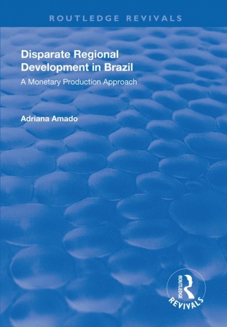 Adriana Amado - Disparate Regional Development in Brazil, E-bok