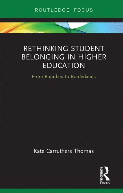 Kate Carruthers Thomas - Rethinking Student Belonging in Higher Education, E-bok