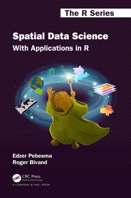 Roger Bivand, Edzer Pebesma - Spatial Data Science, E-bok