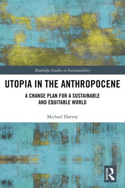 Michael Harvey - Utopia in the Anthropocene, E-bok