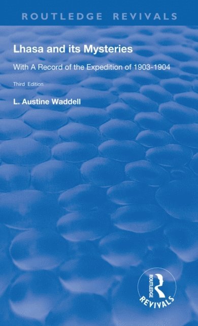 L. Austine Waddell - Lhasa and its Mysteries, E-bok