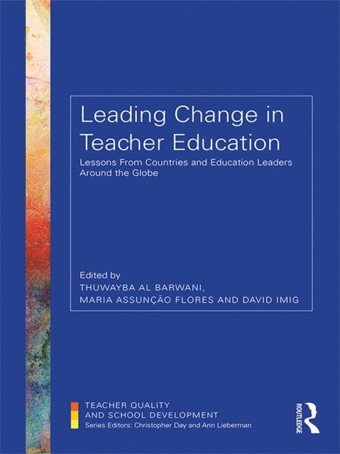 David Imig, Maria Assuncao Flores, Thuwayba Al Barwani - Leading Change in Teacher Education, E-bok