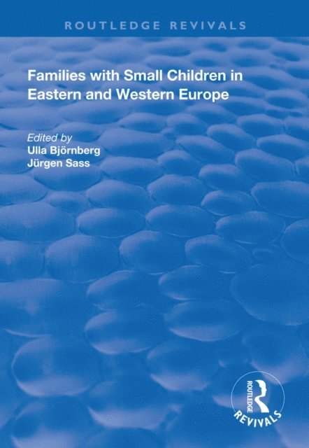 Jurgen Sass, Ulla Bjornberg - Families with Small Children in Eastern and Western Europe, E-bok