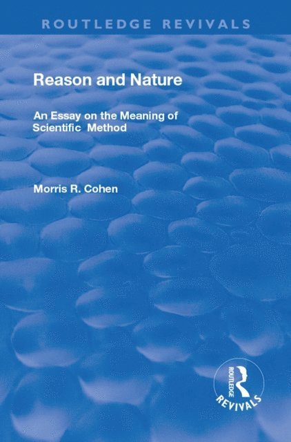 Morris R. Cohen - Reason and Nature, E-bok