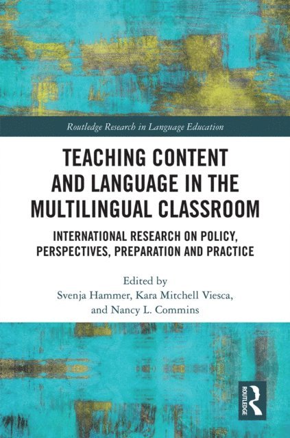 Nancy L. Commins, Kara Mitchell Viesca, Svenja Hammer - Teaching Content and Language in the Multilingual Classroom, E-bok