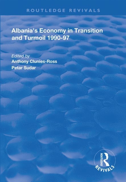Petar Sudar, Anthony Clunies-Ross - Albania's Economy in Transition and Turmoil 1990-97, E-bok