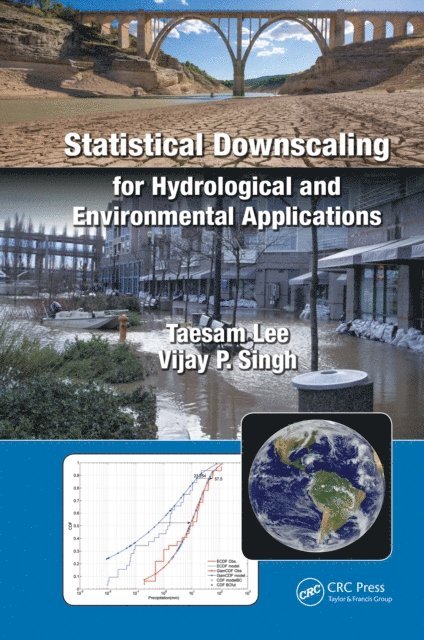 Vijay P. Singh, Taesam Lee - Statistical Downscaling for Hydrological and Environmental Applications, E-bok