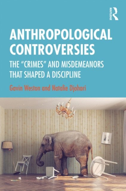 Natalie Djohari, Gavin Weston - Anthropological Controversies, E-bok