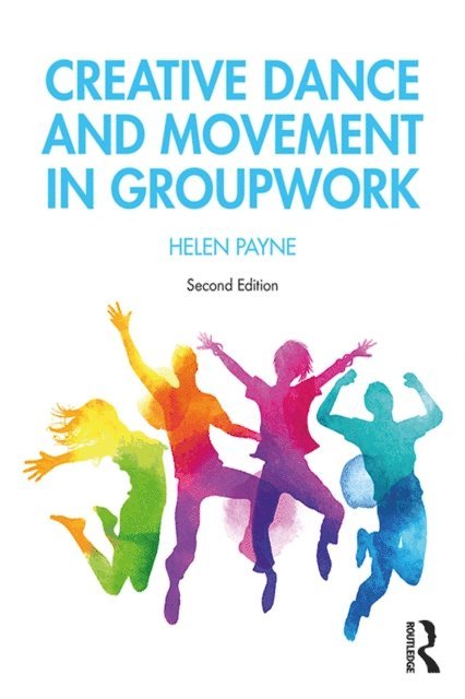 Helen Payne - Creative Dance and Movement in Groupwork, E-bok