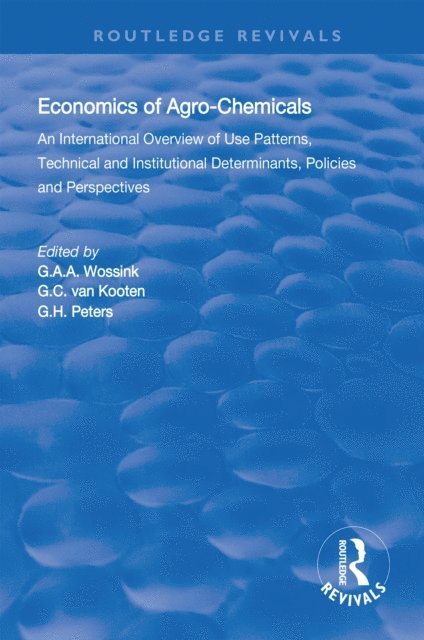 G.H. Peters, G.C. van Kooten, G.A.A. Wossink - Economics of Agro-Chemicals, E-bok