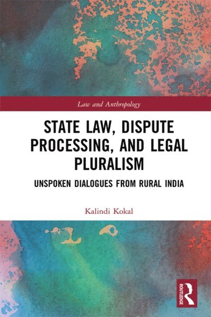 Kalindi Kokal - State Law, Dispute Processing And Legal Pluralism, E-bok