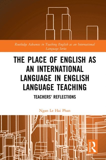 Ngan Le Hai Phan - Place of English as an International Language in English Language Teaching, E-bok