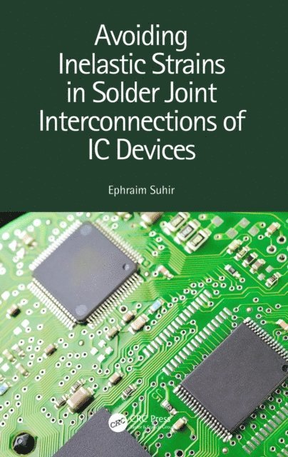 Ephraim Suhir - Avoiding Inelastic Strains in Solder Joint Interconnections of IC Devices, E-bok