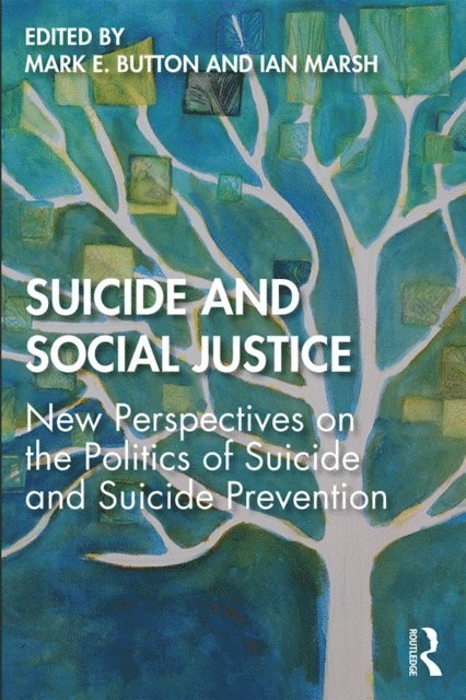 Ian Marsh, Mark E. Button - Suicide and Social Justice, E-bok