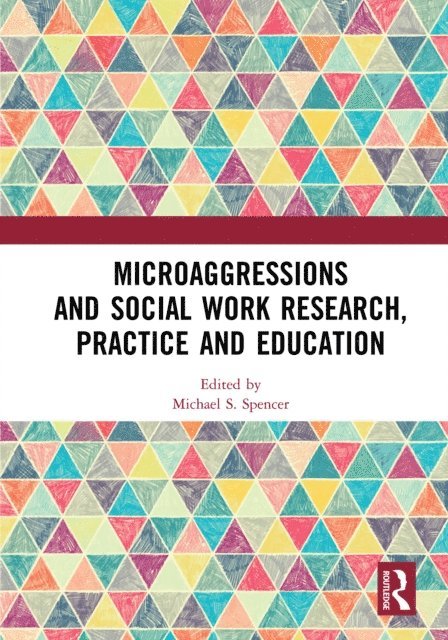 Michael S. Spencer - Microaggressions and Social Work Research, Practice and Education, E-bok