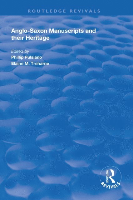 Elaine M. Treharne, Phillip Pulsiano - Anglo-Saxon Manuscripts and their Heritage, E-bok