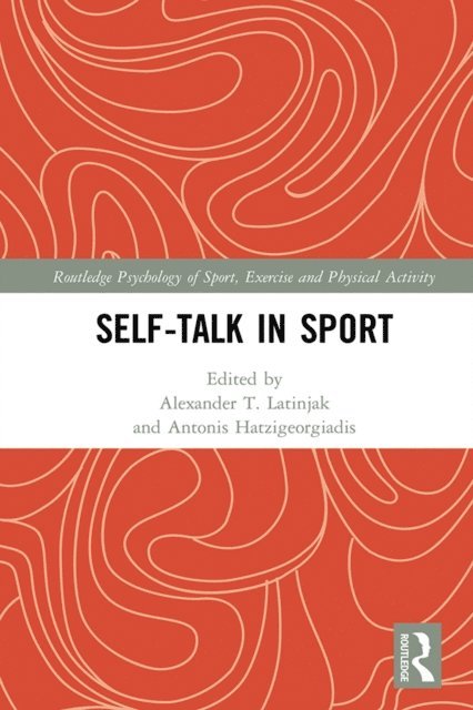Antonis Hatzigeorgiadis, Alexander T. Latinjak - Self-talk in Sport, E-bok