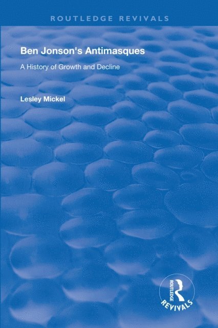Lesley Mickel - Ben Jonson's Antimasques, E-bok