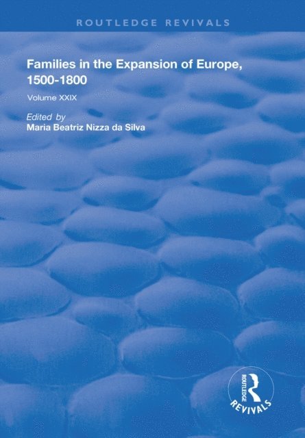 Maria Beatriz Nizza da Silva - Families in the Expansion of Europe,1500-1800, E-bok