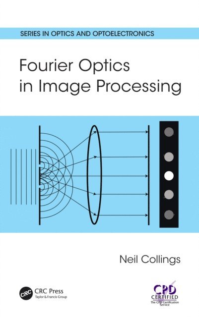 Neil Collings - Fourier Optics in Image Processing, E-bok