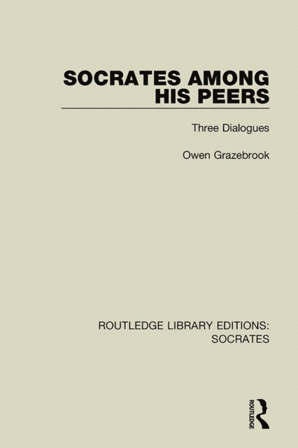 Owen Grazebrook - Socrates Among His Peers, E-bok