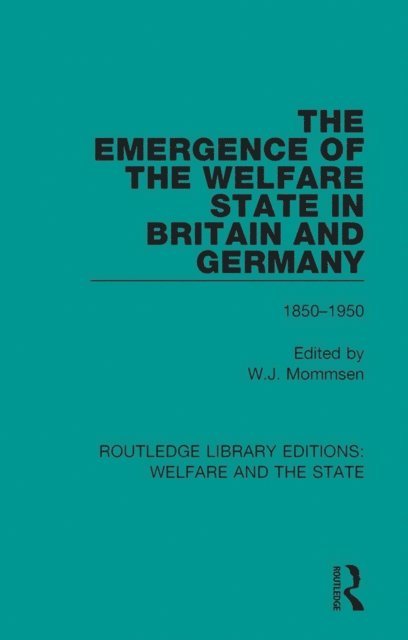 Wolfgang Mommsen - Emergence of the Welfare State in Britain and Germany, E-bok
