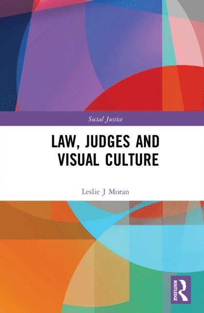 Leslie J Moran - Law, Judges and Visual Culture, E-bok