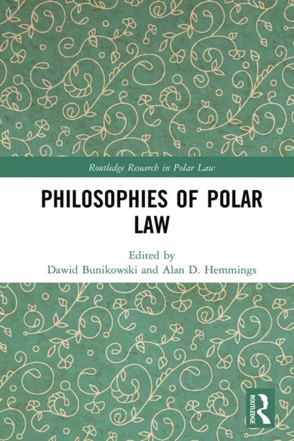 Alan D. Hemmings, Dawid Bunikowski - Philosophies of Polar Law, E-bok