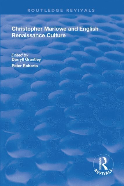 Peter Roberts, Darryll Grantley - Christopher Marlowe and English Renaissance Culture, E-bok
