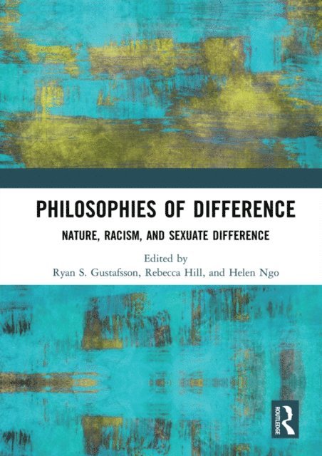 Helen Ngo, Rebecca Hill, Ryan S. Gustafsson - Philosophies of Difference, E-bok