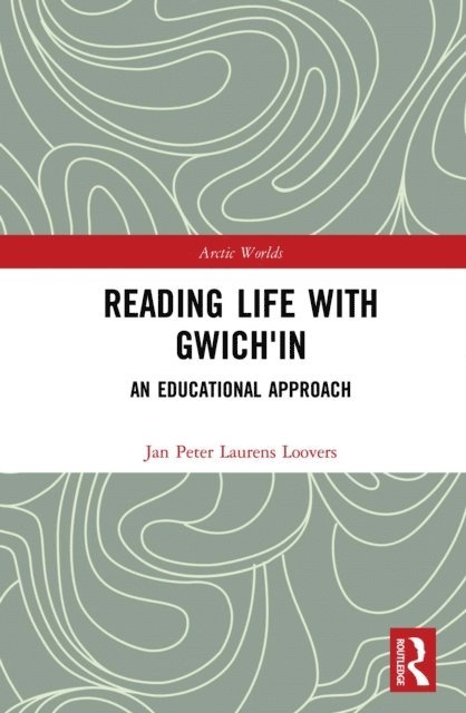 Jan Peter Laurens Loovers - Reading Life with Gwich'in, E-bok