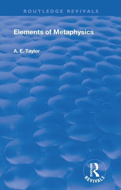 A. E Taylor - Elements of Metaphysics, E-bok