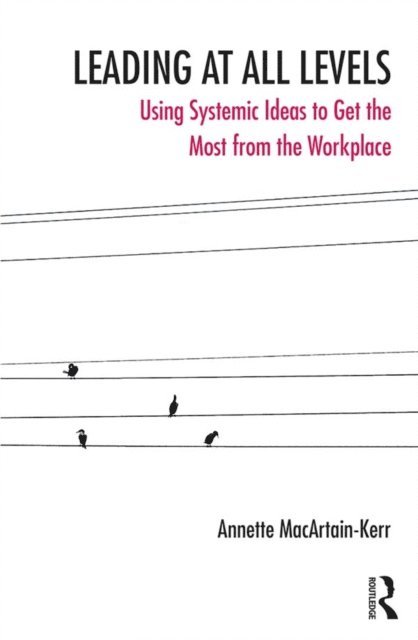 Annette MacArtain-Kerr - Leading at All Levels, E-bok