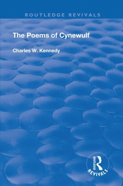 Charles W Kennedy - Poems Of Cynewulf (1910), E-bok