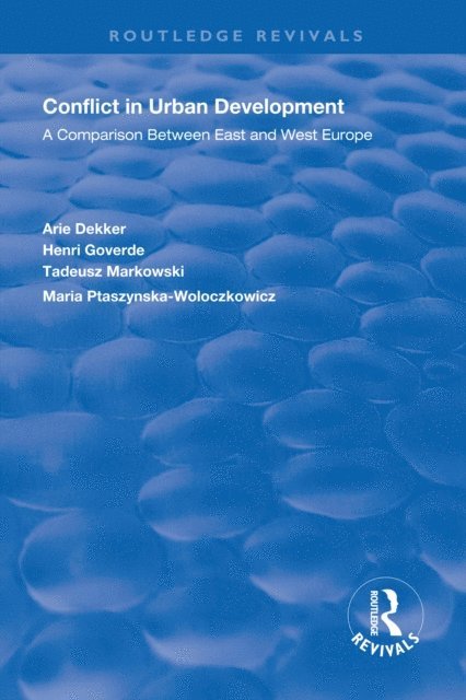 Maria Ptaszynska-Woloczkowicz, Tadeusz Markowski, Henri Goverde, Arie Dekker - Conflict in Urban Development, E-bok