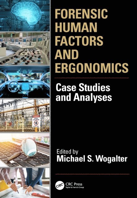 Michael S. Wogalter - Forensic Human Factors and Ergonomics, E-bok