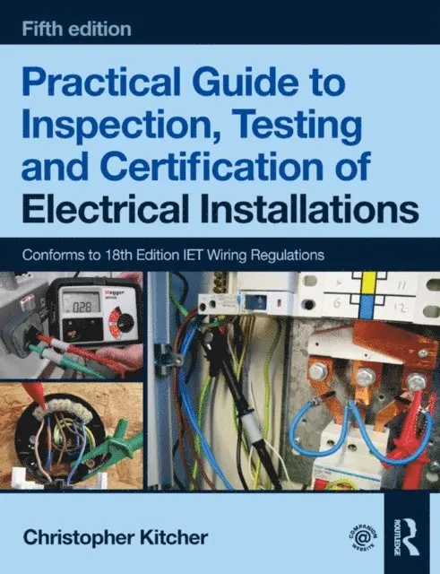 Christopher Kitcher - Practical Guide to Inspection, Testing and Certification of Electrical Installations, E-bok. Tillgänglighet: Lägg i varukorg