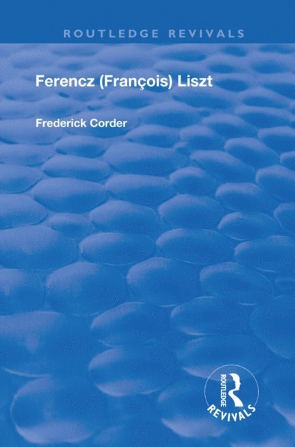 Frederick Corder - Ferencz (Francois) Liszt, E-bok. Tillgänglighet: Lägg i varukorg