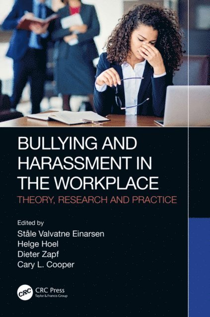 Cary L. Cooper, Dieter Zapf, Helge Hoel, Stale Valvatne Einarsen - Bullying and Harassment in the Workplace, E-bok