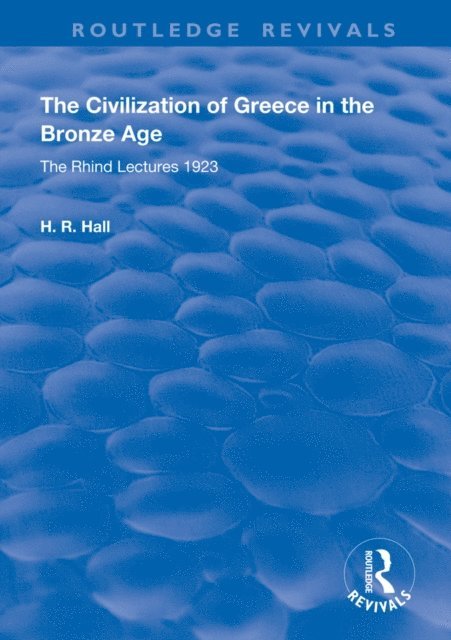 H.R. Hall - Civilization of Greece in the Bronze Age (1928), E-bok