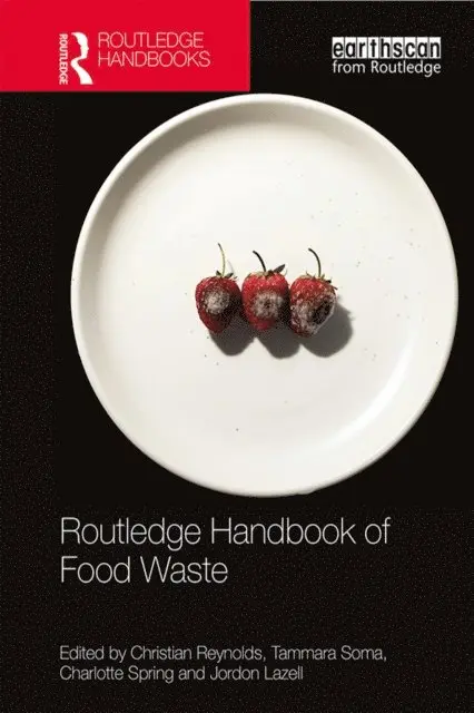 Jordon Lazell, Charlotte Spring, Tammara Soma, Christian Reynolds - Routledge Handbook of Food Waste, E-bok. Tillgänglighet: Lägg i varukorg