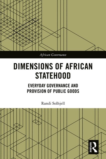 Randi Solhjell - Dimensions of African Statehood, E-bok