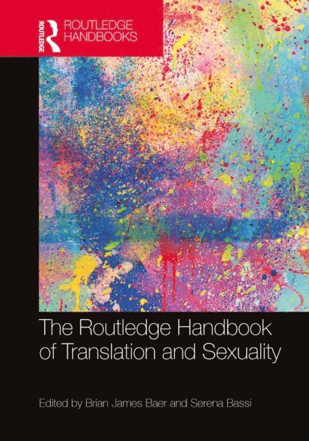 Serena Bassi, Brian James Baer - Routledge Handbook of Translation and Sexuality, E-bok