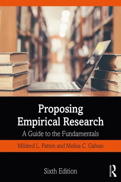 Melisa C. Galvan, Mildred L. Patten - Proposing Empirical Research, E-bok