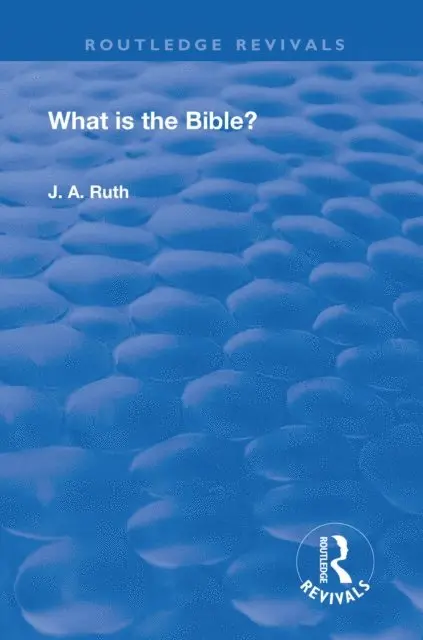 J.A. Ruth - What is the Bible?, E-bok. Tillgänglighet: Lägg i varukorg