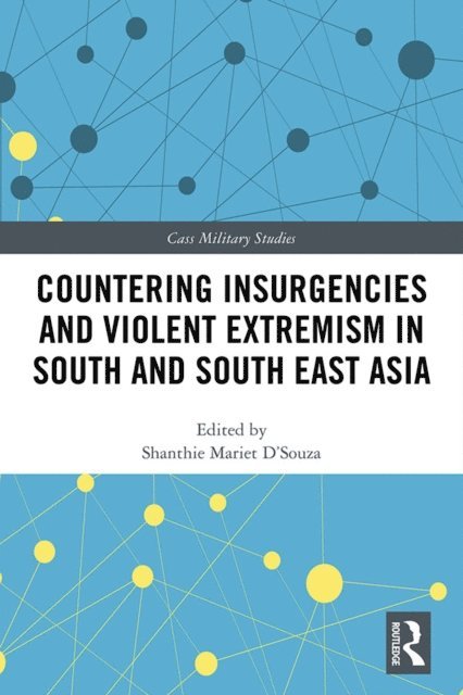 Shanthie D'Souza - Countering Insurgencies and Violent Extremism in South and South East Asia, E-bok
