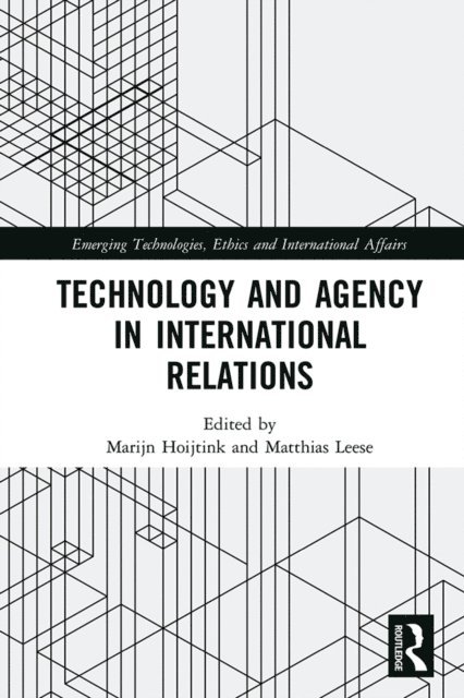 Matthias Leese, Marijn Hoijtink - Technology and Agency in International Relations, E-bok